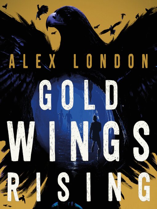 Title details for Gold Wings Rising by Alex London - Available